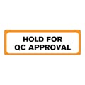 "Hold for QC Approval" Rectangular Paper Label with Orange Border - 3" x 1"