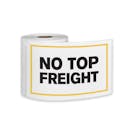 "No Top Freight" Horizontal Rectangular Paper Label with Yellow Border - 4" x 6"