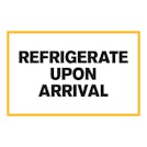 "Refrigerate Upon Arrival" Horizontal Rectangular Paper Label with Yellow Border - 4" x 6"