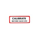 "Calibrate Before Each Use" Rectangular Water-Resistant Polypropylene Label - 3" x 1"
